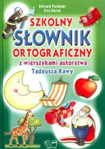 Szkolny słownik ortograficzny z wierszykami - Polański Edward | Książka