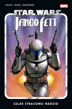 Szlak straconej nadziei. Star Wars. Jango Fett - Sacks Ethan, Luke Ross, Will Sliney