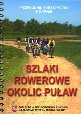 Szlaki Rowerowe Okolic Puław - Opracowanie Zbiorowe | Książka W Empik