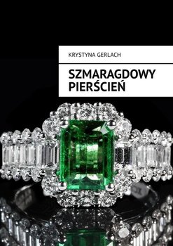 Szmaragdowy pierścień - Gerlach Krystyna