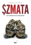Szmata. Gdy piłka nożna staje się przekleństwem - Łapiński Tomasz