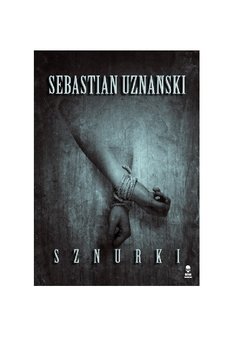 Sznurki - Uznański Sebastian