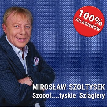 Szoooł...tyskie Szlagiery - Mirosław Szołtysek