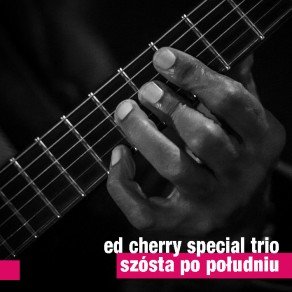 Szósta po południu - Ed Chery Special Trio