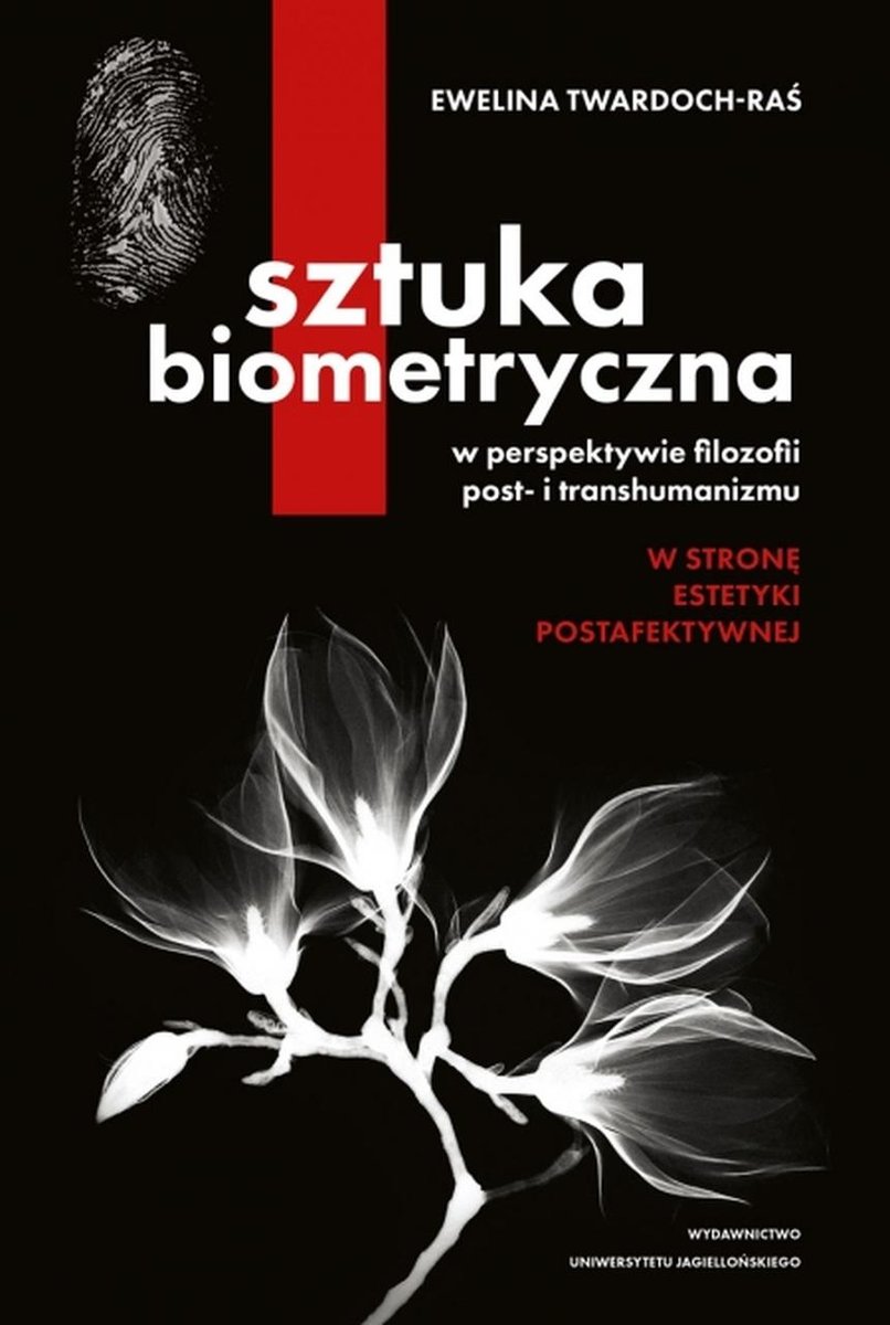 Sztuka Biometryczna W Perspektywie Filozofii Post- I Transhumanizmu ...