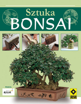 Sztuka Bonsai - Opracowanie zbiorowe
