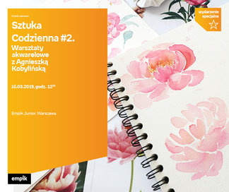 Sztuka codzienna #2. Warsztaty akwarelowe z Agnieszką Kobylińską | Empik Junior
