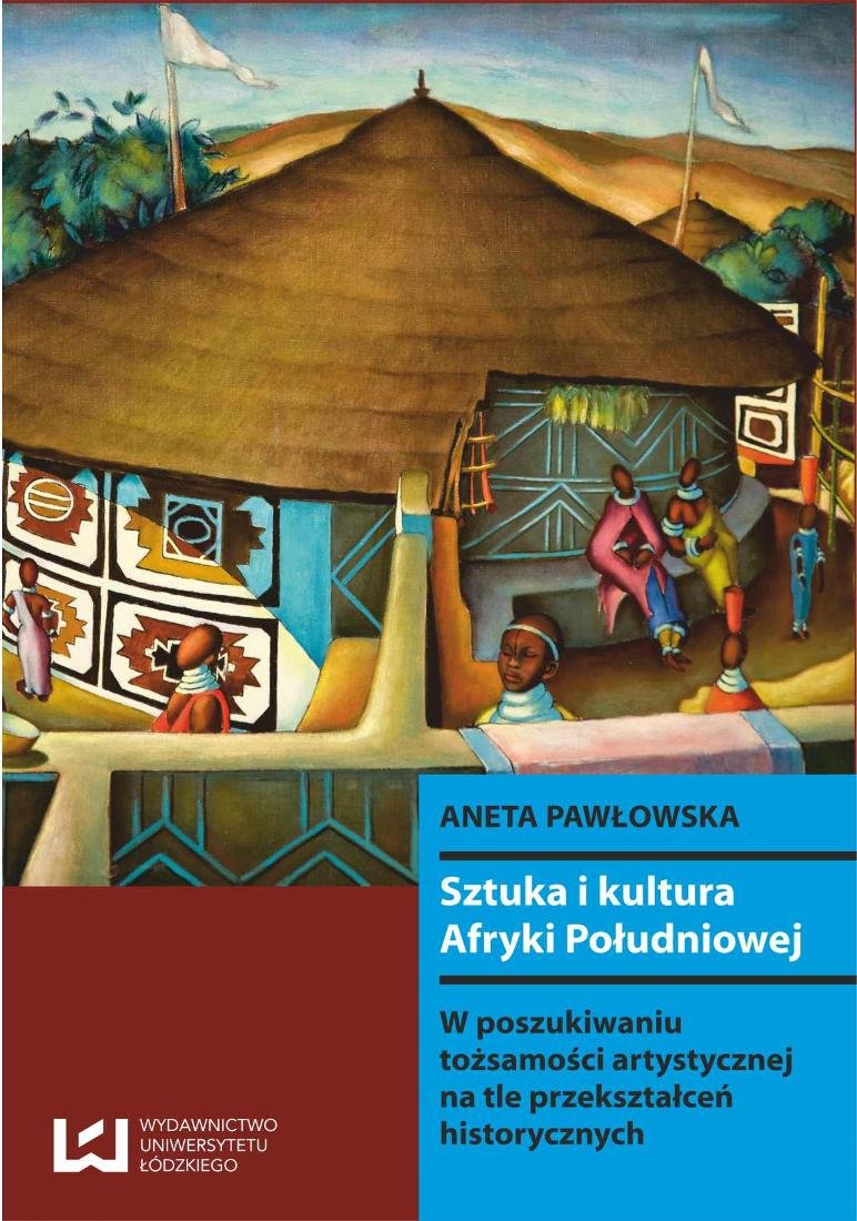 Bohater W Poszukiwaniu Wlasnej Tozsamosci Sztuka i kultura Afryki Południowej. W poszukiwaniu tożsamości