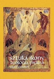 Sztuka ikony. Teologia piękna - Evdokimov Paul