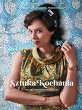 Sztuka Kochania - Sadowska Maria