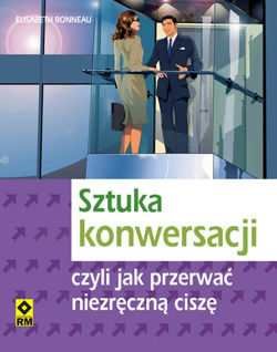 Sztuka konwersacji, czyli jak przerwać niezręczną ciszę - Bonneau Elisabeth