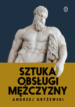 Sztuka obsługi mężczyzny - Gryżewski Andrzej