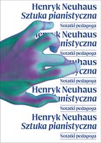 Sztuka pianistyczna. Notatnik pedagoga Neuhaus Henryk