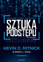 Sztuka podstępu. Łamałem ludzi, nie hasła Wozniak Steve, Mitnick Kevin, Simon William L.