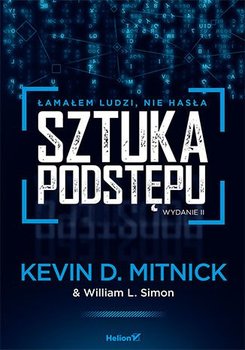 Sztuka podstępu. Łamałem ludzi, nie hasła - Mitnick Kevin D., Simon William L., Wozniak Steve