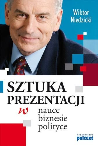 Sztuka prezentacji w nauce, biznesie, polityce