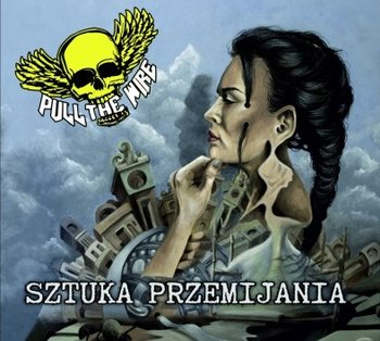 Sztuka przemijania - Pull The Wire