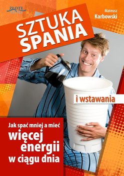 Sztuka spania i wstawania - Karbowski Mateusz