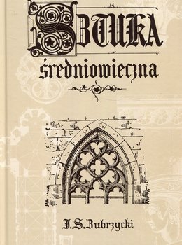 Sztuka średniowieczna - Sas Zubrzycki Jan