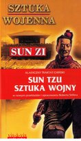 Sztuka wojenna (Sztuka wojny). Chiński traktat o skutecznej taktyce i strategii w walce zbrojnej oraz w życiu i w interesach Tzu Sun