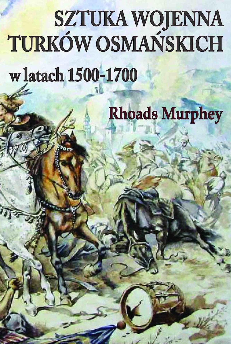 Sztuka wojenna Turków osmańskich w latach 1500-1700 - ebook epub
