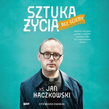Sztuka życia bez ściemy - audiobook - Kaczkowski Jan