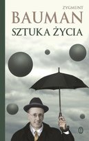 Sztuka życia Bauman Zygmunt