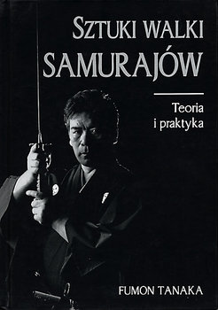 Sztuki walki Samurajów. Teoria i praktyka - Tanaka Fumon