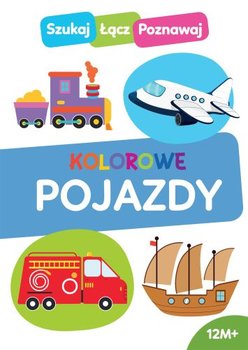 Szukaj, łącz, poznawaj! Kolorowe pojazdy - Opracowanie zbiorowe