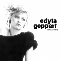 Szukaj mnie Edyta Geppert