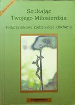 Szukając Twojego Miłosierdzia W opisie