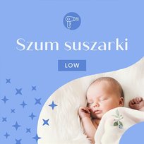 Szum suszarki (Low) Usypiacze