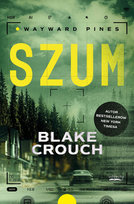Szum. Wayward Pines. Tom 1 Crouch Blake
