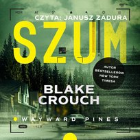 Szum. Wayward Pines. Tom 1 Crouch Blake