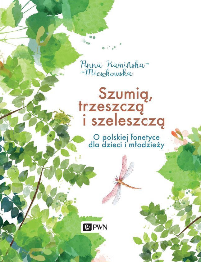 Szumią, trzeszczą i szeleszczą. O polskiej fonetyce dla dzieci i młodzieży - ebook epub