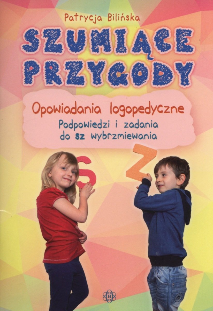 Szumiące Przygody. Opowiadania Logopedyczne - Bilińska Patrycja ...