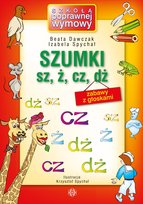 Szumki sz, ż, cz, dż Dawczak Beata, Spychał Izabela