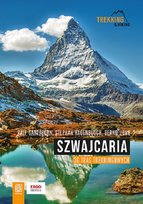 Szwajcaria. 36 tras trekkingowych Gantzhorn Ralf, Bernd Jung, Stephan Hagenbusch