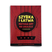 Szybka i łatwa metoda gry na ukulele. Kolędy i piosenki świąteczne