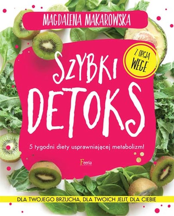 Szybki Detoks 5 Tygodni Diety Usprawniaj cej Metabolizm Makarowska szybki-detoks-5-tygodni-diety-usprawniaj-cej-metabolizm-makarowska
