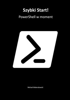 Szybki start! PowerShell w moment - ebook EPUB - Walendowski Michał