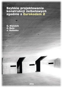 Szybkie Projektowanie Konstrukcji Zelbetowych Zgodnie Z Eurokodem 2 Hulimka Jacek Ksiazka W Sklepie Empik Com