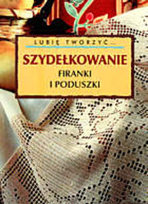 Szydełkowanie. Firanki i poduszki Dankowska Dorota