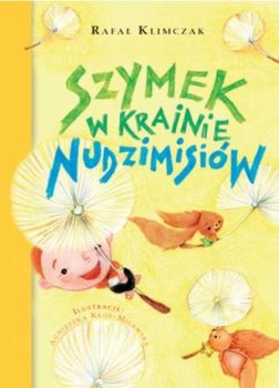 Szymek w krainie Nudzimisiów - Klimczak Rafał
