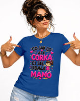 T-SHIRT KOSZULKA DAMSKA CO JAK CO ALE CÓRKA CI SIĘ UDAŁA NA DZIEŃ MAMY XXL
