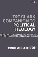 T&t Clark Handbook of Political Theology - Rodriguez Ruben Rosario