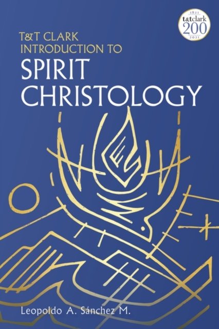 T&T Clark Introduction To Spirit Christology - Opracowanie Zbiorowe ...