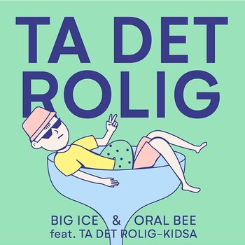 Ta Det Rolig - Oral Bee, Big Ice feat. Ta det rolig-kidsa