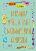 Ta książka myśli, że jesteś matematycznym geniuszem - Goldsmith Mike