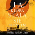 Ta, która stała się słońcem - audiobook - Shelley Parker-Chan